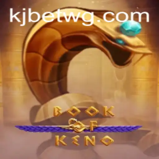 Descubra o Fascinante Mundo do BookOfKeno com kjbet